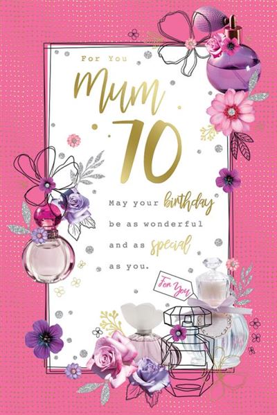 For You Mum 70 Special Birthday 70th Perfume Roses Floral Gold Foil Greeting Card