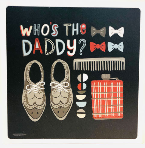 Who's The Daddy Dandy Happy Fathers Day Greeting Card 