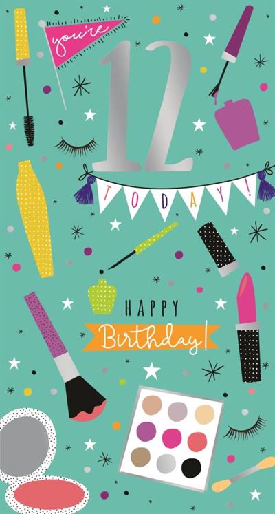 You're 12 Today Happy Birthday Girl Makeup & Lipstick Silver Foil Greeting Card by Kingfisher