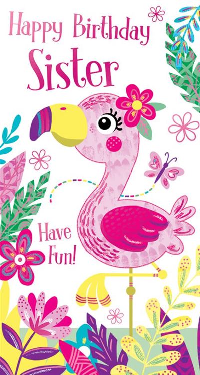 Happy Birthday Sister Have Fun! Cute Flamingo Pink Foil Floral Finish Tropical KingFisher Greeting Card