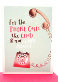 For The Phone Calls, The Chats & The Good Advice... Luxury Foil Finish Mothers Day Greeting Card By UKG