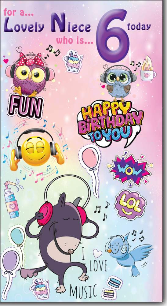 For a Lovely Niece who is 6 Today Happy Birthday - Cool Girl Greeting Card with Lovely Verse - Fun, Party, Music, Emoji, Animals, Ombre Pop Art - Wee Nippers by Cardigan Cards