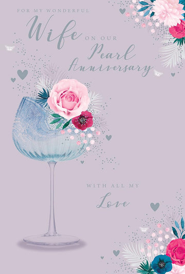 My Wonderful Wife on Our Pearl Anniversary With Love 30th Wine Glass Flowers Butterfly Silver Foil Greeting Card