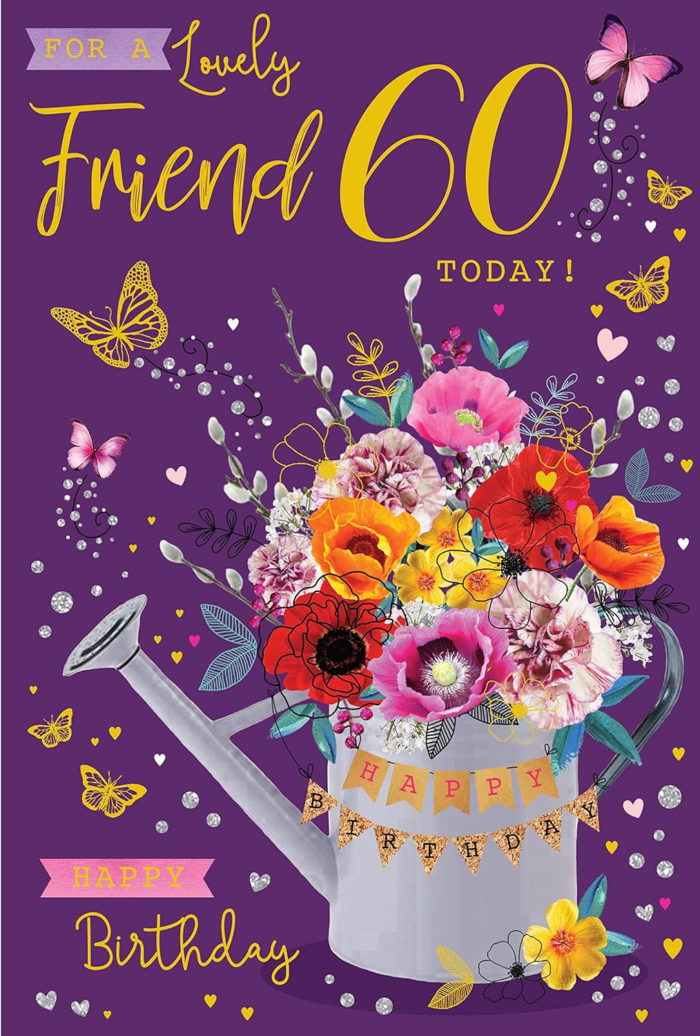 For A Lovely Friend 60 Today 60th Happy Birthday Watering Can Flowers Butterfly Gold Foil Greeting Card